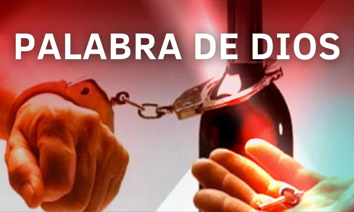 LA PALABRA DE DIOS SOBRE ALCOHOLISMO